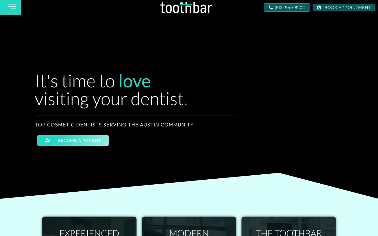 toothbar.com, dental website design: a black screen with It's time to love visiting your dentist in thin type, love in teal