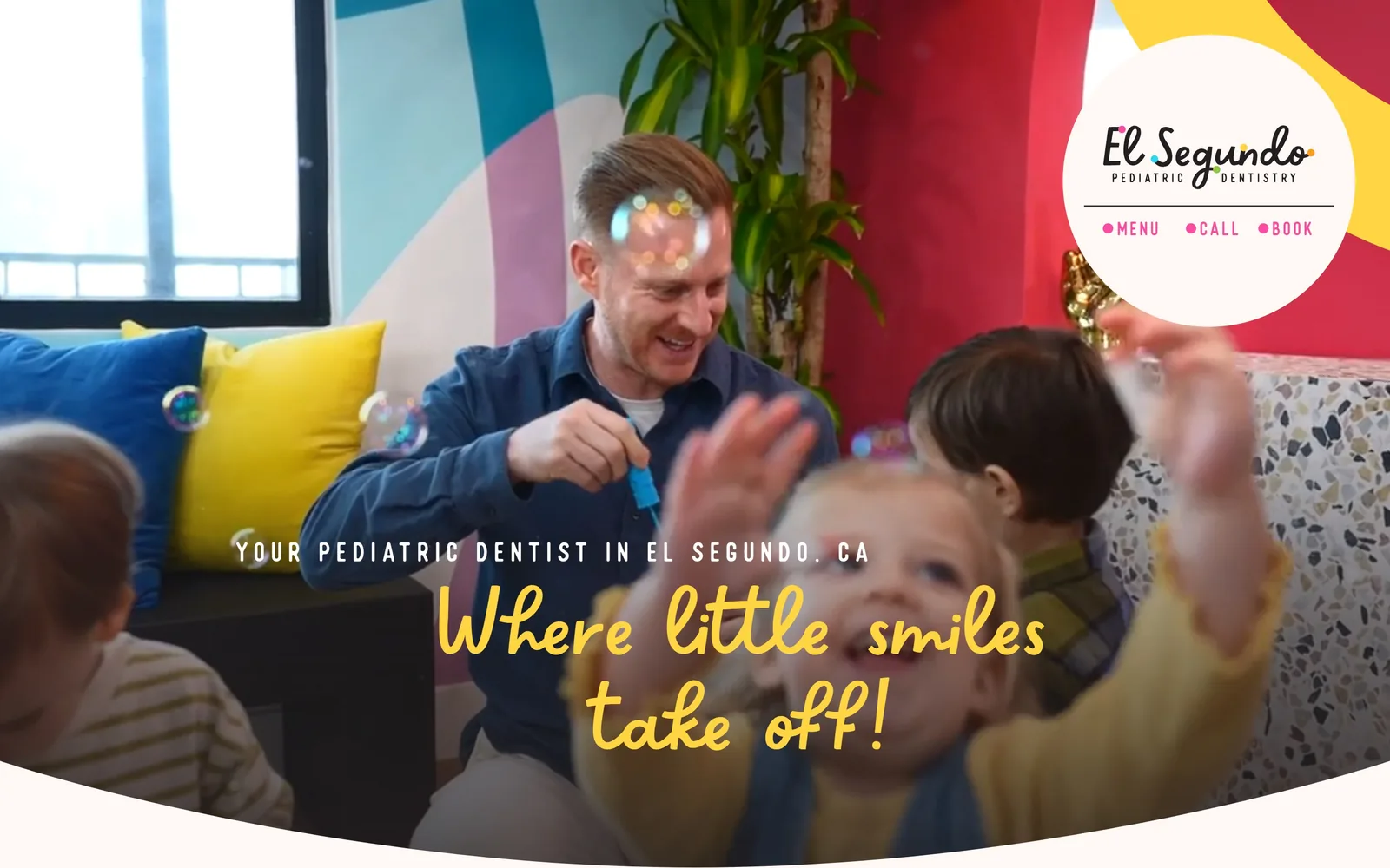 elsegundopediatricdentistry.com, medical website design: a yellow brush script reading Where little smiles take off sits over a video
